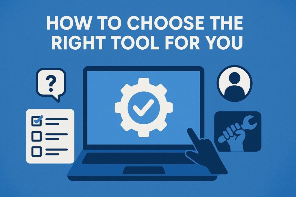 Infographic with a blue background titled “How to Choose the Right Tool for You.” At the center, a laptop displays a gear with a checkmark. Surrounding icons include a checklist with a checkmark, a question mark in a speech bubble, a user silhouette, a hand holding a wrench, and a pointing hand clicking on the laptop screen.